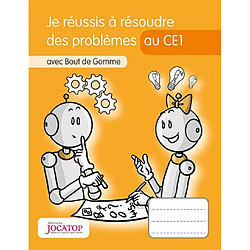 Je réussis à résoudre des problèmes au CE1 : avec Bout de Gomme