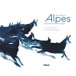 Alpes : calligraphies sauvages