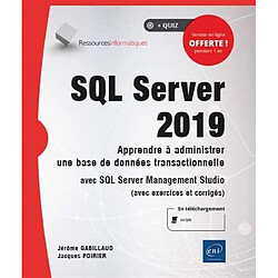 SQL Server 2019 : apprendre à administrer une base de données transactionnelle avec SQL Server Management Studio (avec exercices et corrigés) - Occasion