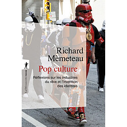 Pop culture : réflexions sur les industries du rêve et l'invention des identités · Occasion Richard Mèmeteau