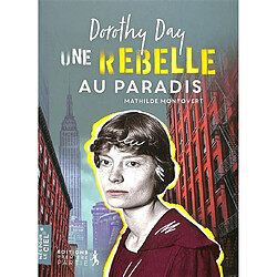 Dorothy Day : une rebelle au paradis