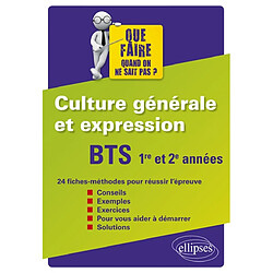 Culture générale et expression : BTS 1re et 2e années : 24 fiches-méthodes pour réussir l'épreuve
