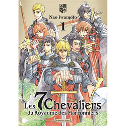 Les 7 chevaliers du Royaume des marronniers. Vol. 1