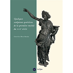 Quelques sculpteurs parisiens de la première moitié du XVIIe siècle