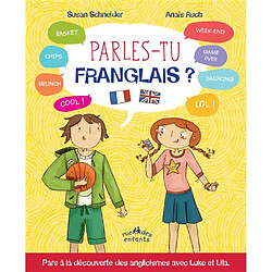 Parles-tu franglais ? : pars à la découverte des anglicismes avec Luke et Lila
