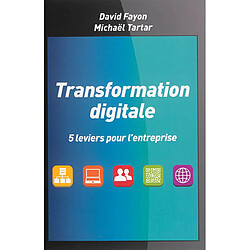 Transformation digitale : 5 leviers pour l'entreprise · Occasion David Fayon - Michaël Tartar