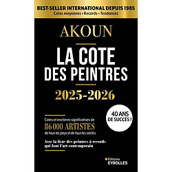 La cote des peintres 2025-2026 : cotes et enchères significatives de 89.000 artistes de tous les pays et de tous les siècles : avec la liste des peintres à records qui font l'art contemporain