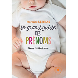 Le grand guide des prénoms : plus de 15.000 prénoms