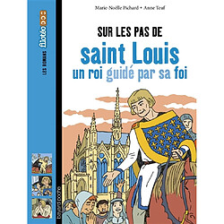 Sur les pas de saint Louis : un roi guidé par sa foi · Occasion Marie-Noëlle Pichard