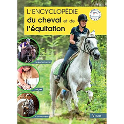 L'encyclopédie du cheval et de l'équitation : se perfectionner, soigner, communiquer - Occasion