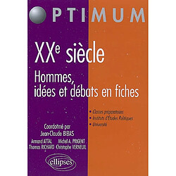 XXe siècle : hommes, idées et débats en fiches : classes préparatoires, instituts d'études politiques, université - Occasion