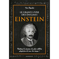 Le grand livre des énigmes Einstein : pénétrez le cerveau du plus célèbre physicien de tous les temps ! - Occasion
