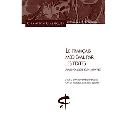 Le français médiéval par les textes : anthologie commentée