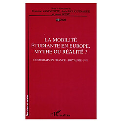La mobilité étudiante en Europe, mythe ou réalité ? : comparaison France, Royaume-Uni