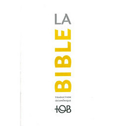 La Bible : traduction oecuménique, TOB : comprenant l'Ancien et le Nouveau Testament traduits sur des textes originaux avec introductions, notes essentielles, glossaire - Occasion
