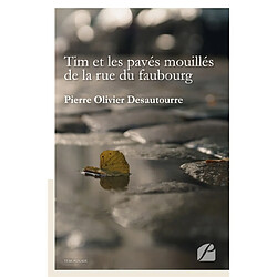 Tim et les pavés mouillés de la rue du faubourg