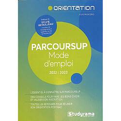 Parcoursup : mode d'emploi : 2022-2023