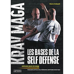 Krav maga, les bases de la self défense : ceintures jaune et orange : programmes officiels de la Fédération européenne de krav maga Steve Schmitt