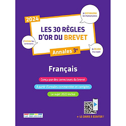 Les 30 règles d'or du brevet, annales 3e : français : 2024