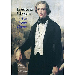 Frédéric Chopin : la note bleue : exposition du bicentenaire, Musée de la vie romantique, 2 mars-11 juillet 2010