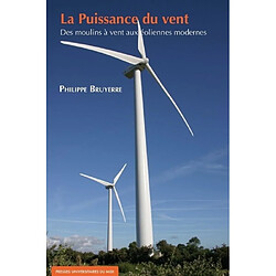 La puissance du vent : des moulins à vent aux éoliennes modernes