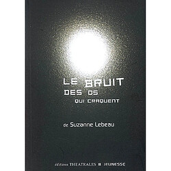 Le bruit des os qui craquent