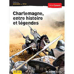 Charlemagne, entre histoire et légendes - Occasion