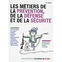 Les métiers de la prévention, de la défense et de la sécurité