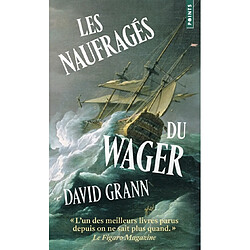 Les naufragés du Wager : une histoire de naufrage, de mutinerie et de meurtres