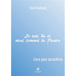 Je suis, tu es,nous sommes la France : Livre gros caractères - Occasion