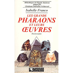 Les grands pharaons et leurs oeuvres : dictionnaire - Occasion