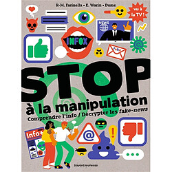 Stop à la manipulation : comprendre l'info, décrypter les fake-news