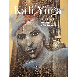 Kali Yuga : pour passer en revue la fin du monde - Occasion