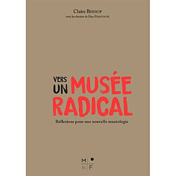 Vers un musée radical : réflexions pour une nouvelle muséologie