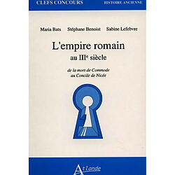 L'Empire romain au IIIe siècle : de la mort de Commode au Concile de Nicée - Occasion