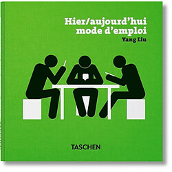 Today meets yesterday. Heute trifft Gestern. Hier-aujourd'hui, mode d'emploi