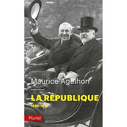 La République. Vol. 1. L'élan fondateur et la grande blessure, 1880-1932