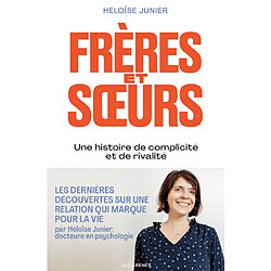 Frères et soeurs : une histoire de complicité et de rivalité