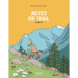 Des bosses et des bulles. Notes de trail. Le best of