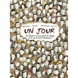 Un jour : une histoire vraie qui parle de courage et de survie durant l'Holocauste · Occasion Michael Rosen - Benjamin Phillips