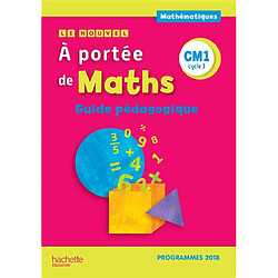 Le nouvel A portée de maths, CM1, cycle 3 : guide pédagogique
