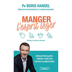 Manger l'esprit léger : révolution santé : libérez-vous des diktats alimentaires - Occasion