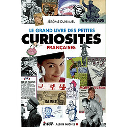 Le grand livre des petites curiosités françaises