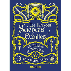 Le livre des sciences occultes : de l'alchimie au wiccanisme - Occasion
