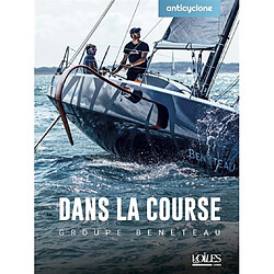 Groupe Bénéteau : dans la course - Occasion
