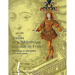 Trésors de la Bibliothèque nationale de France. Vol. 1. Mémoires et merveilles : VIIIe-XVIIIe siècle