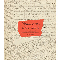 Manuscrits d'écrivains dans les collections de la Bibliothèque nationale de France : XVe-XXe siècle