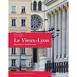 Le Vieux-Lyon : histoire & architecture · Occasion Pierre Faure-Brac - Hervé Sanejouand