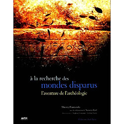 A la recherche des mondes disparus : les nouveaux archéologues - Occasion