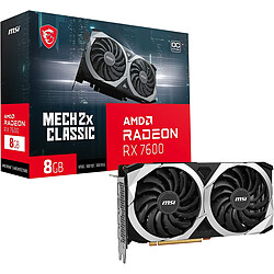 MSI Radeon RX 7600 MECH 2X CLASSIC OC 8Go 8 Go GDDR6 - HDMI/Tri Display Port - PCI Express 4.0 8x